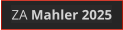 ZA Mahler 2025