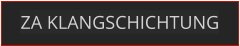 ZA KLANGSCHICHTUNG